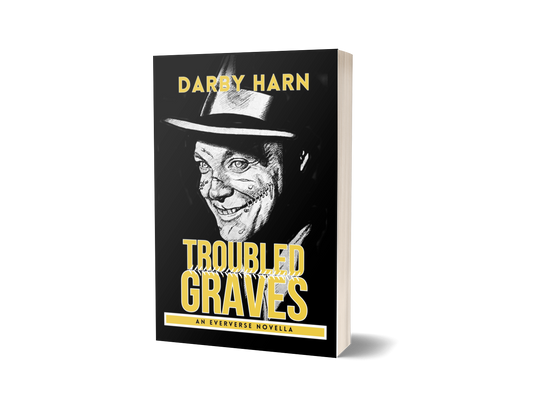 Troubled Graves: An Eververse Novella SIGNED