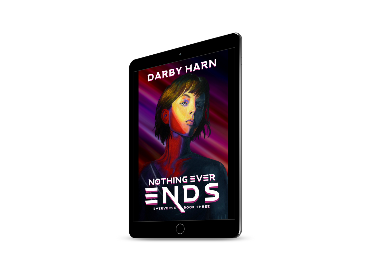Nothing Ever Ends (Eververse Book 3) Ebook